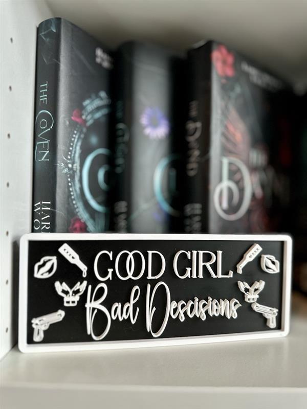 Good Girl, Bad Decisions - Plaque