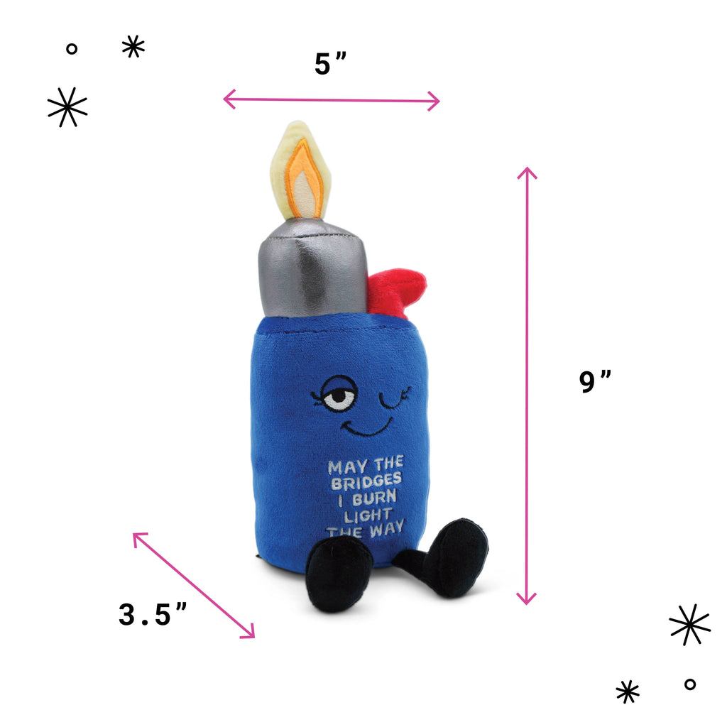 “May the Bridges I Burn Light the Way” Lighter Plush