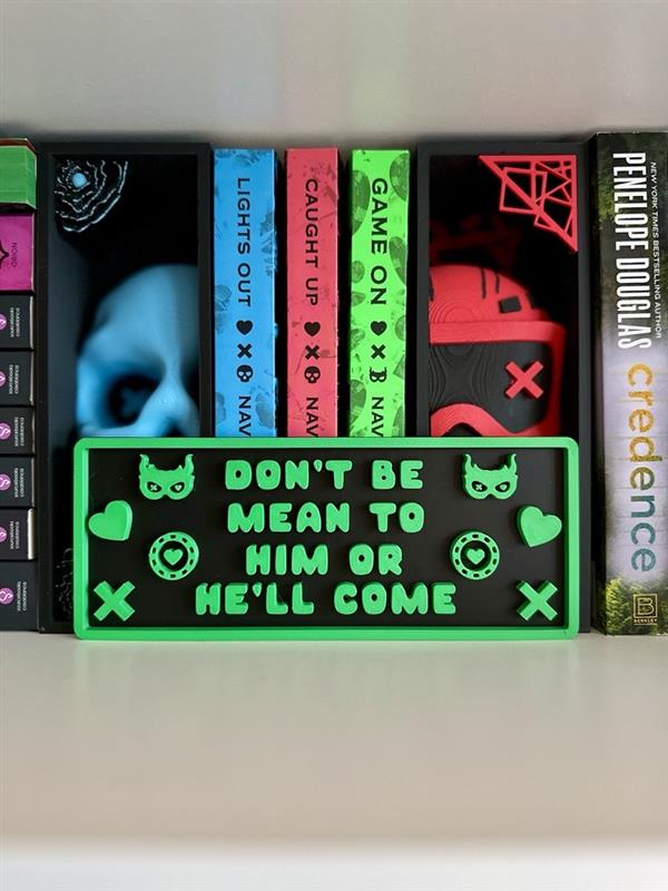 Don’t Be Mean to Him or He’ll Come - Plaque