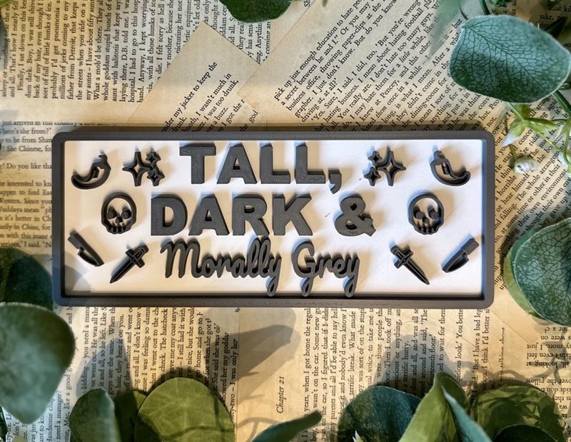 Tall, Dark & Morally Grey - Plaque